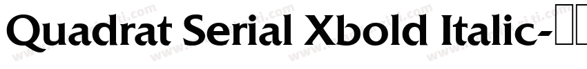 Quadrat Serial Xbold Italic字体转换